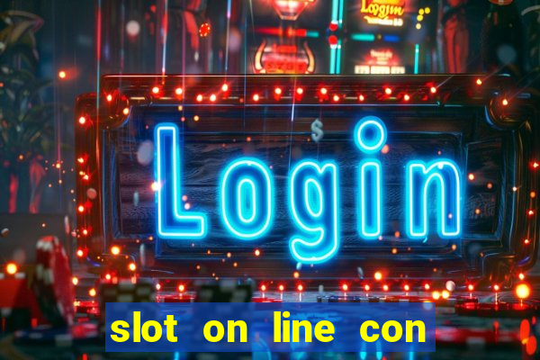 slot on line con bonus senza deposito