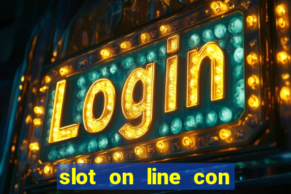 slot on line con bonus senza deposito