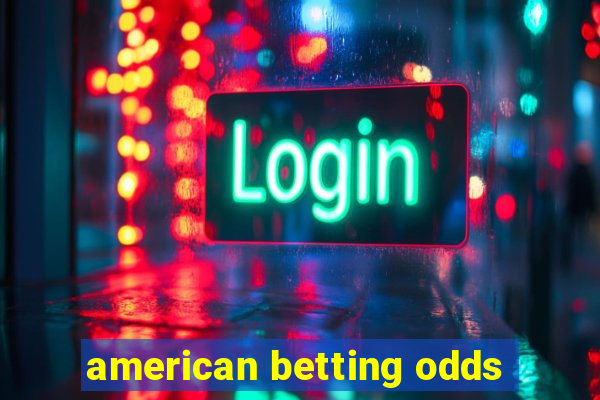 american betting odds