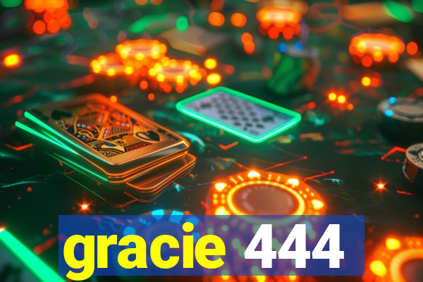 gracie 444