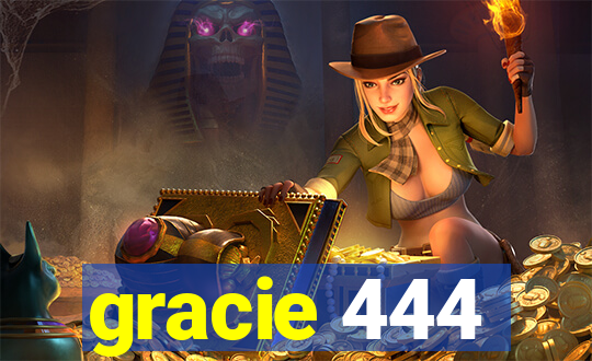 gracie 444