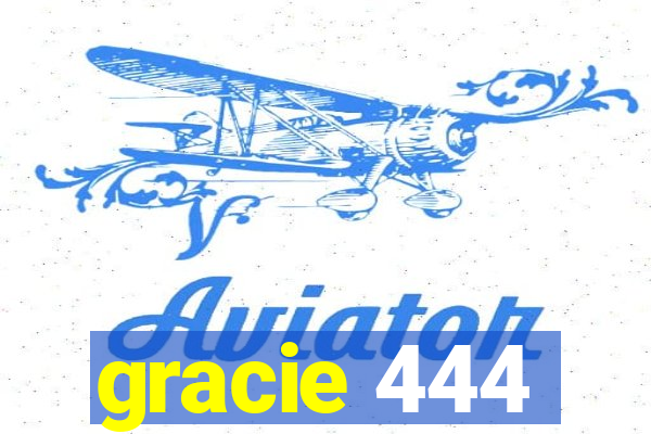 gracie 444