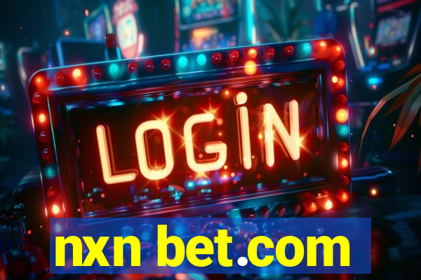 nxn bet.com