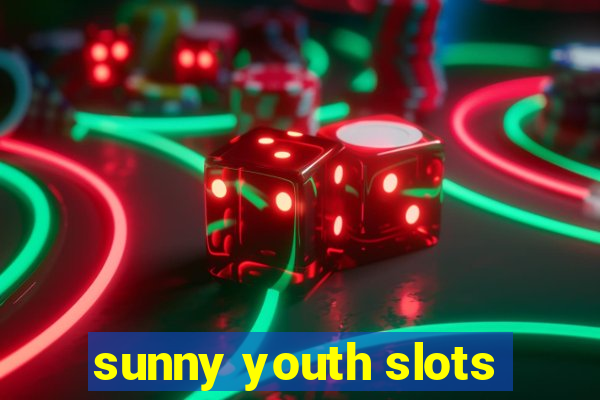 sunny youth slots