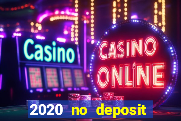 2020 no deposit casino codes