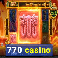 770 casino