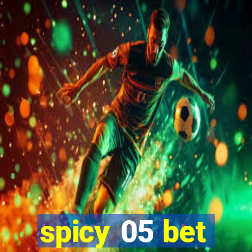 spicy 05 bet