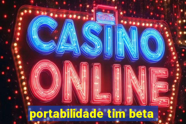 portabilidade tim beta