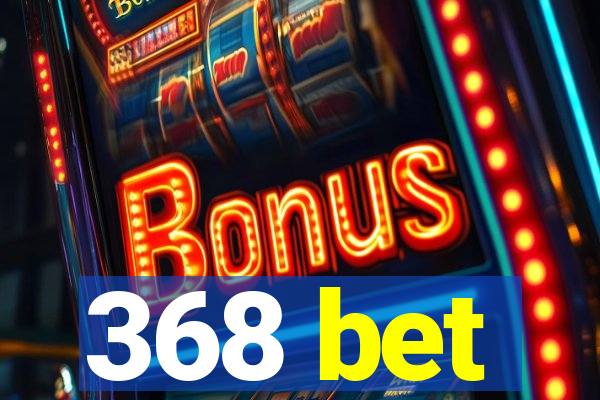 368 bet