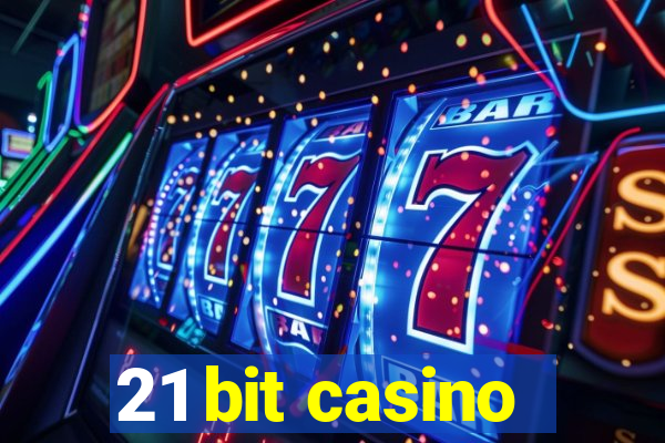 21 bit casino