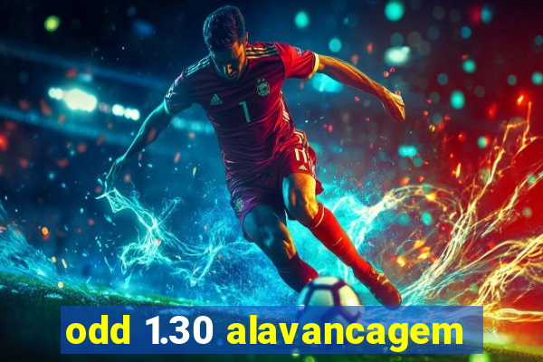 odd 1.30 alavancagem