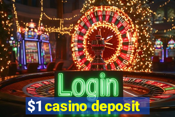 $1 casino deposit