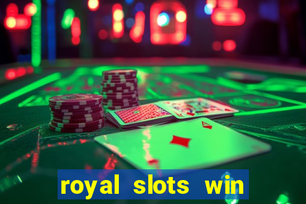 royal slots win real money