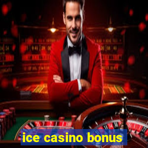 ice casino bonus