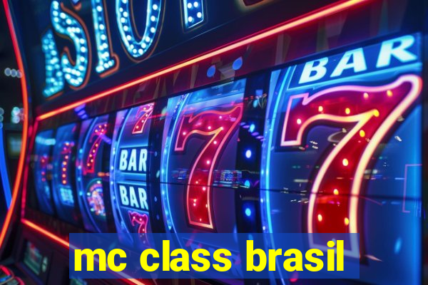 mc class brasil