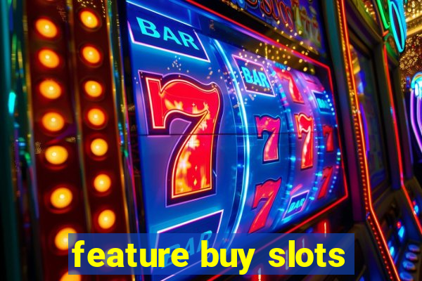 feature buy slots