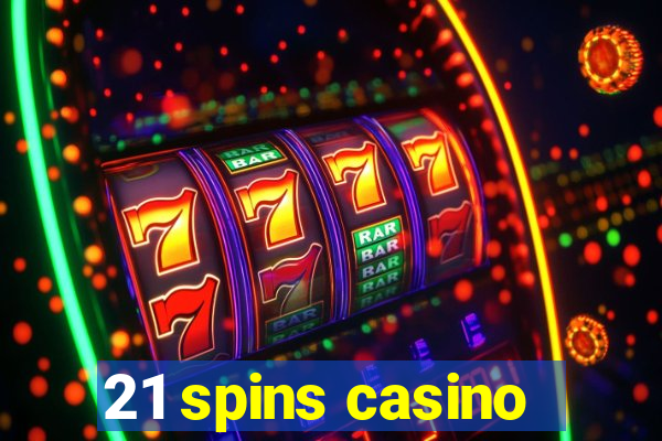 21 spins casino