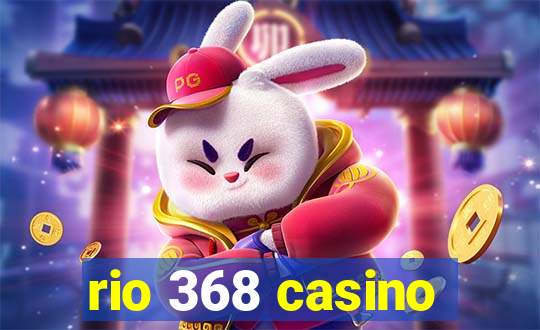 rio 368 casino