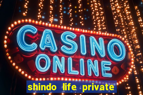 shindo life private server blaze