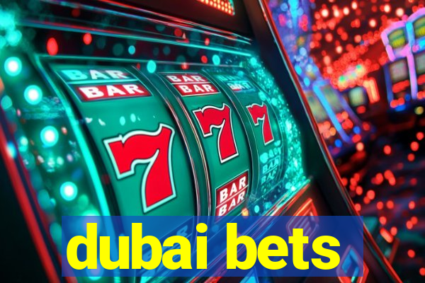 dubai bets