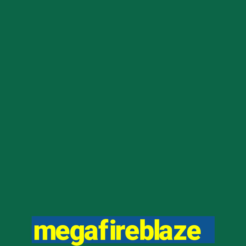 megafireblaze