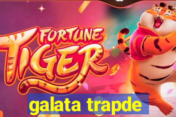 galata trapde