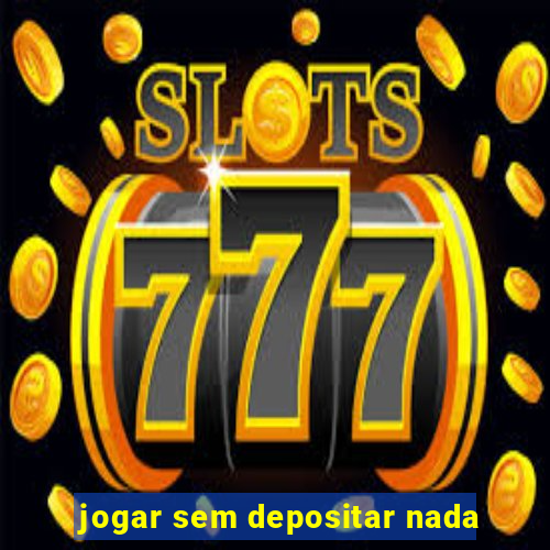 jogar sem depositar nada