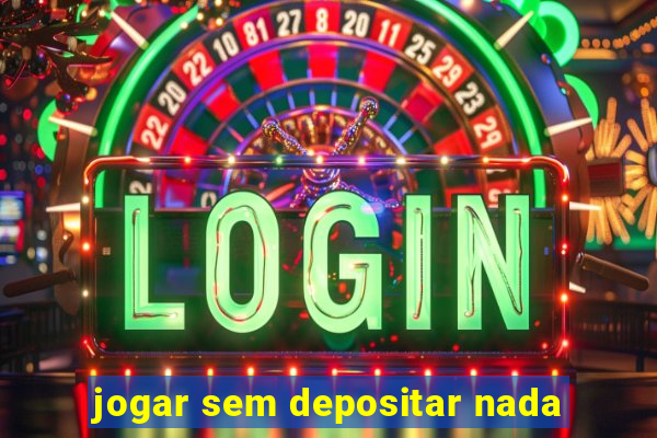 jogar sem depositar nada