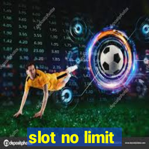 slot no limit