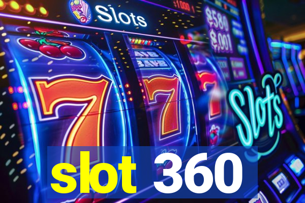 slot 360