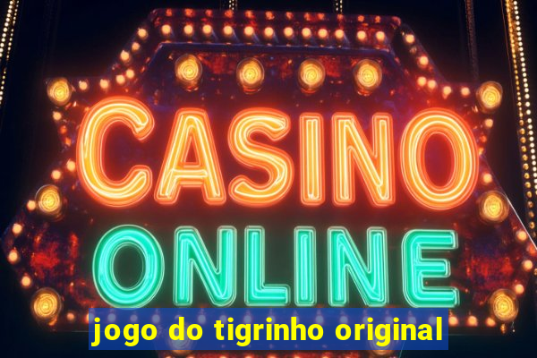 jogo do tigrinho original