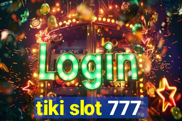 tiki slot 777