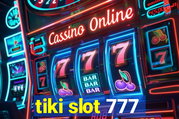 tiki slot 777