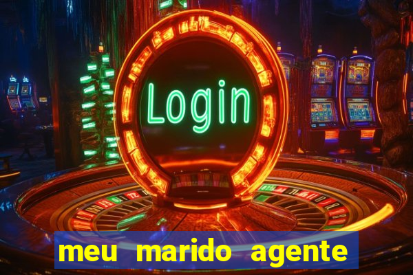 meu marido agente secreto dublado online