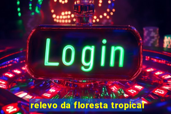 relevo da floresta tropical