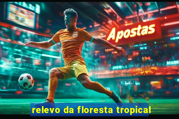 relevo da floresta tropical