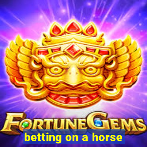 betting on a horse