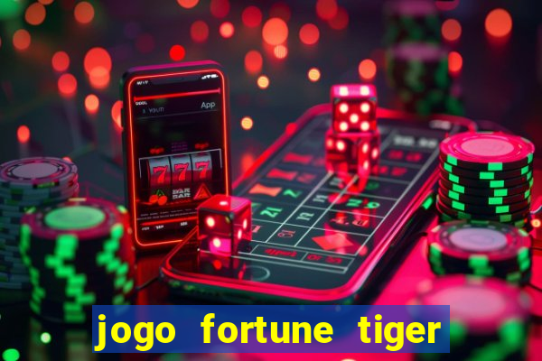 jogo fortune tiger como ganhar