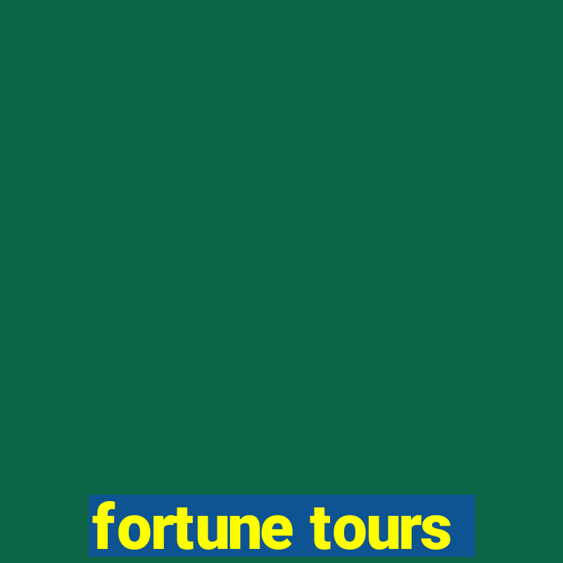 fortune tours