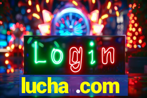 lucha .com