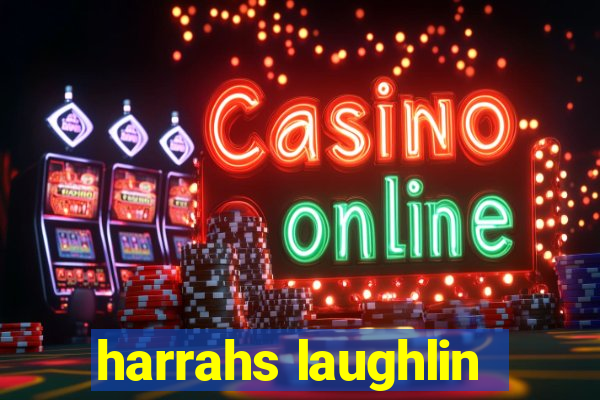 harrahs laughlin