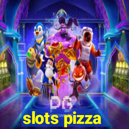 slots pizza