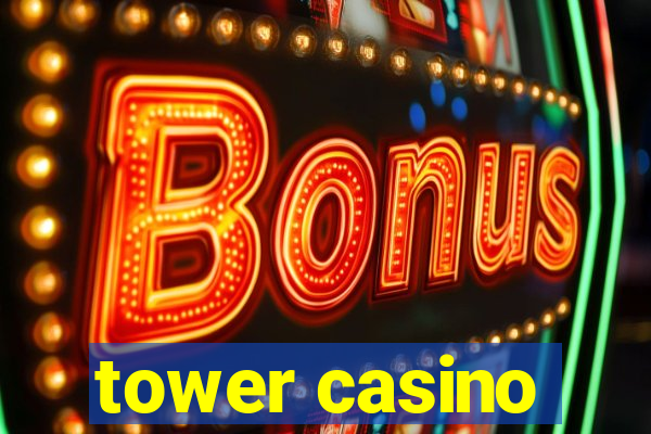 tower casino