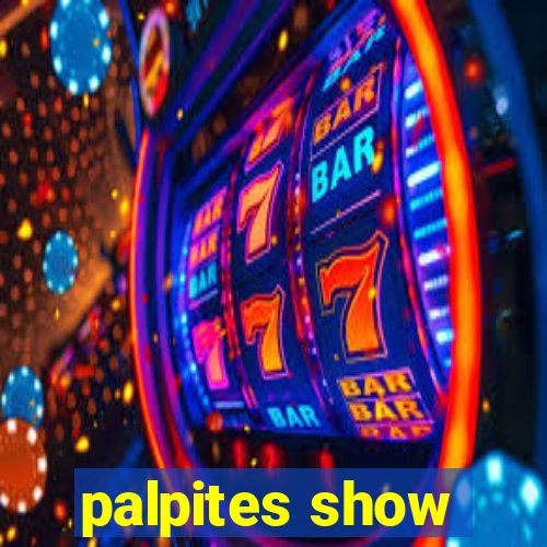 palpites show