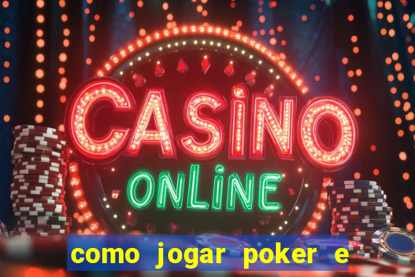 como jogar poker e ganhar dinheiro