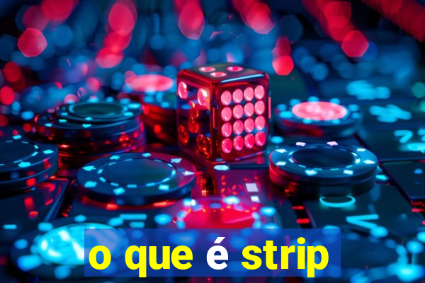 o que é strip