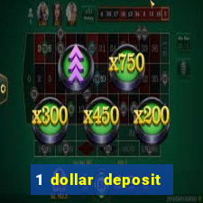 1 dollar deposit online casino