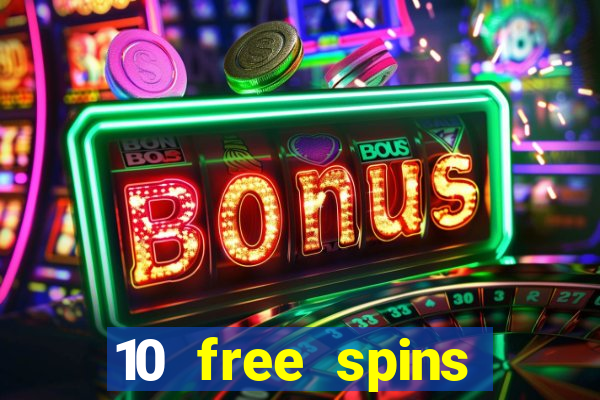 10 free spins casino no deposit