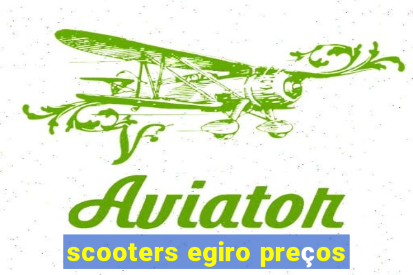 scooters egiro preços