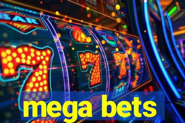 mega bets